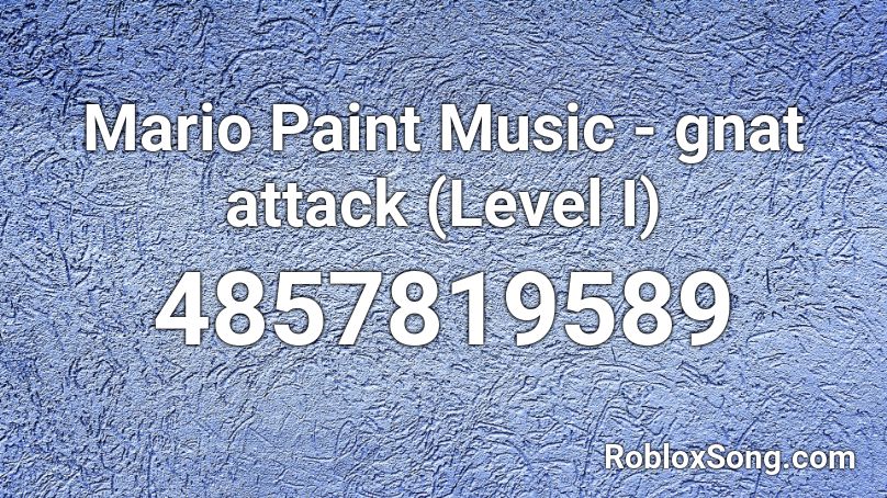 Mario Paint Music Gnat Attack Level I Roblox Id Roblox Music Codes - mario pant roblox