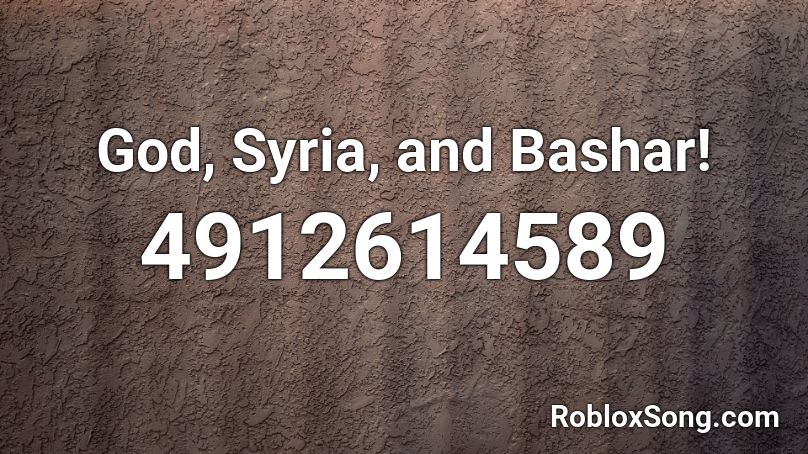 God, Syria, and Bashar! Roblox ID