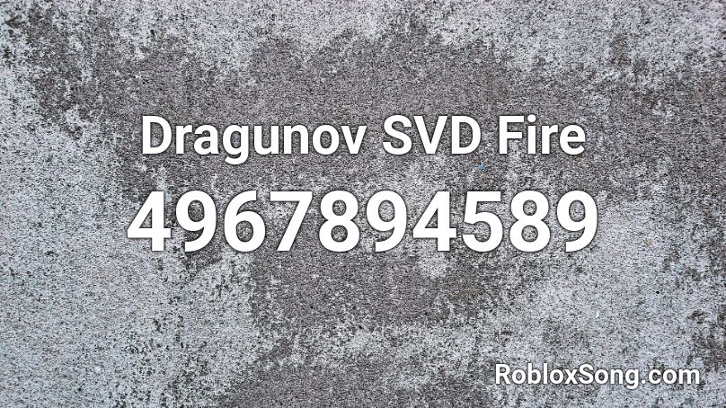 Dragunov SVD Fire Roblox ID