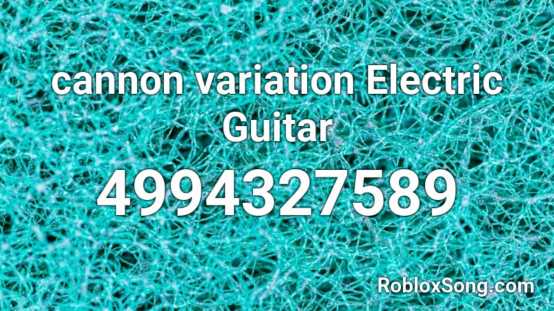 cannon variation Electric Guitar Roblox ID