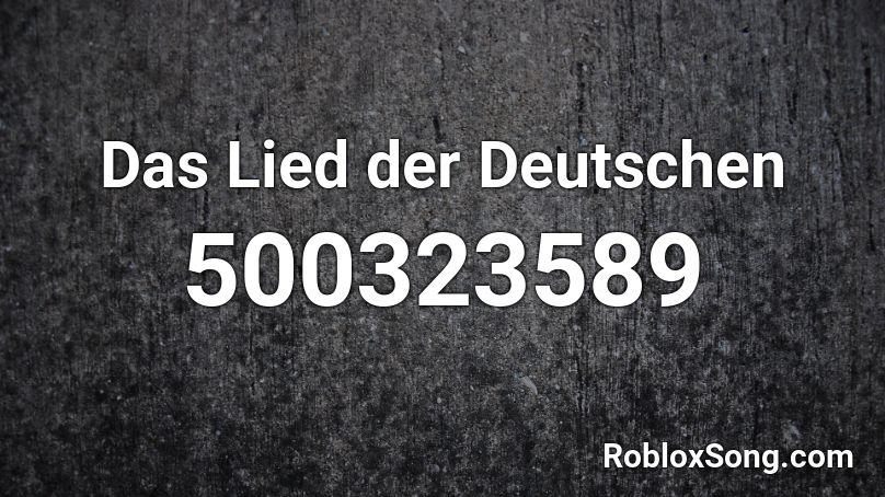 Das Lied der Deutschen Roblox ID