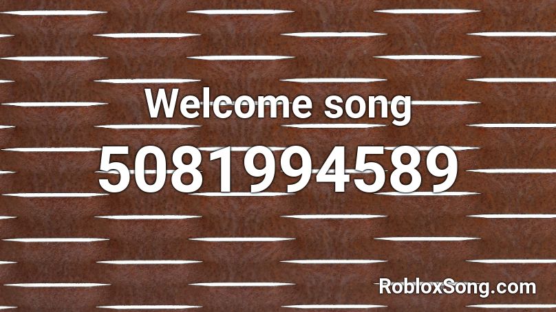 Welcome song Roblox ID