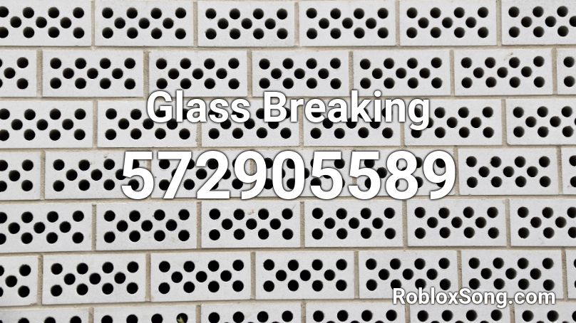 Glass Breaking Roblox ID