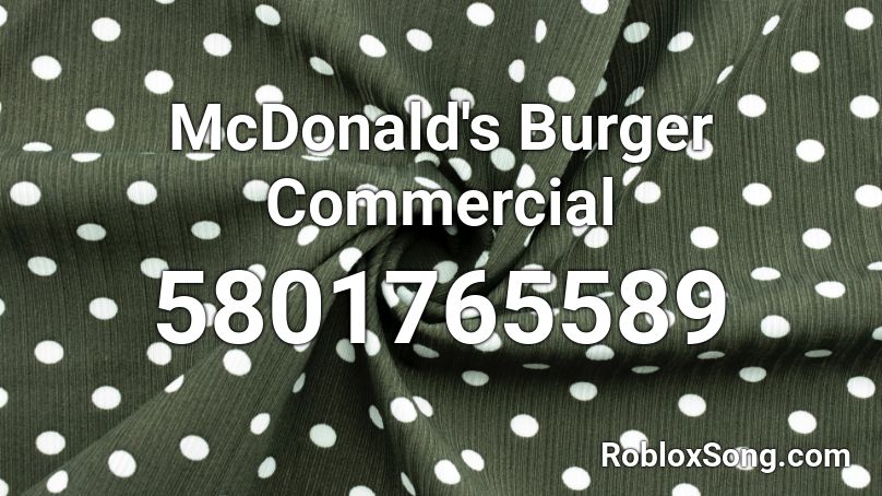 Travis Burger McDonalds Commercial Roblox ID