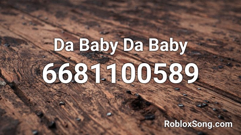 Da Baby Da Baby Roblox Id Roblox Music Codes - dababy roblox id