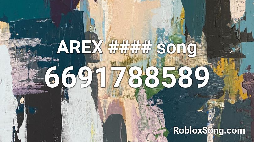 AREX #### song Roblox ID