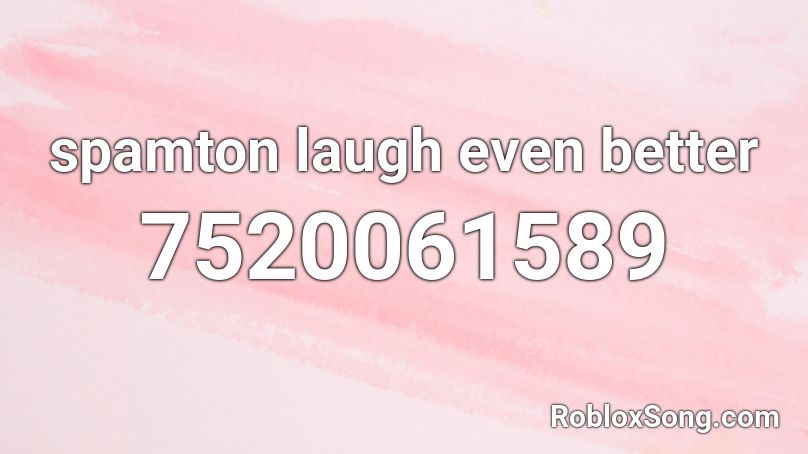 spamton laugh even better Roblox ID