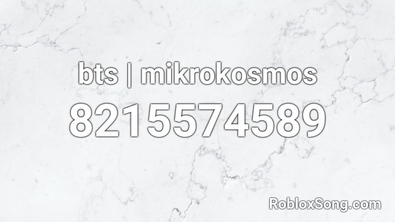 bts | mikrokosmos Roblox ID