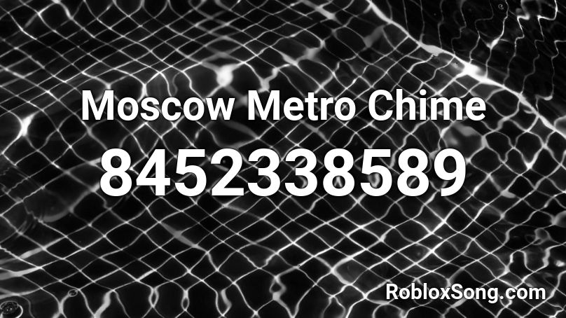 Moscow Metro Chime Roblox ID