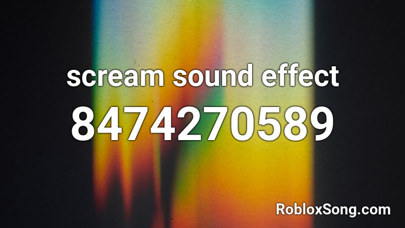 scream sound effect Roblox ID