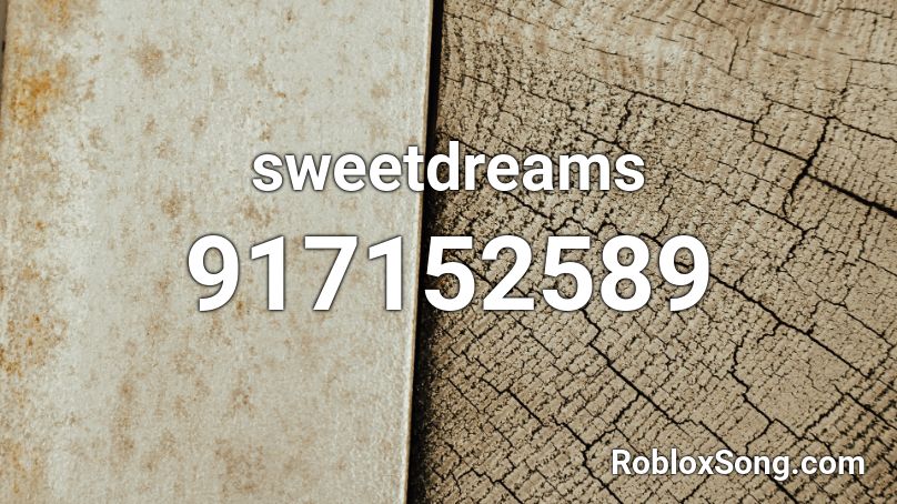sweetdreams Roblox ID