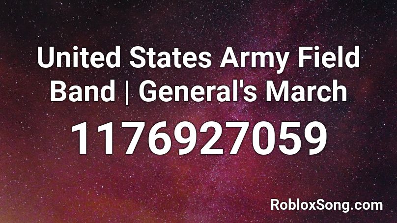 United States Army Field Band | General's March Roblox ID