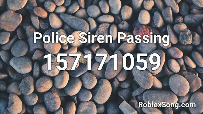 Police Siren Passing Roblox ID