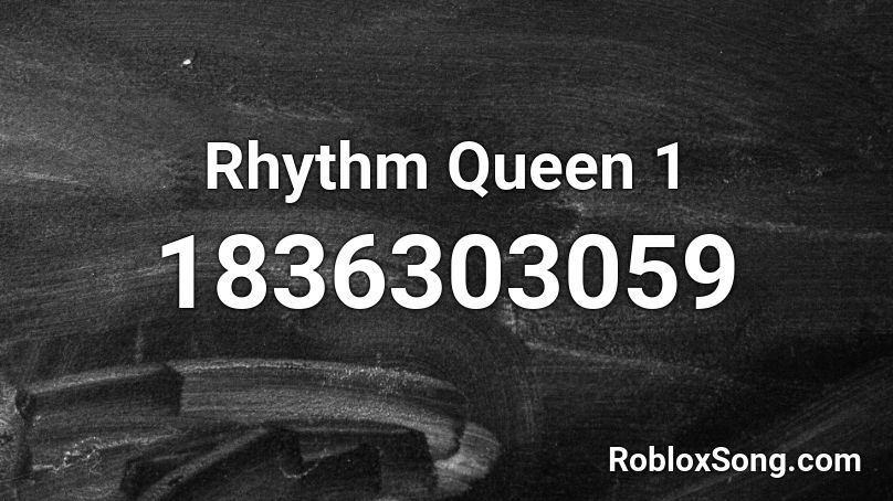 Rhythm Queen 1 Roblox ID