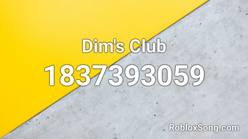 Dim's Club Roblox ID