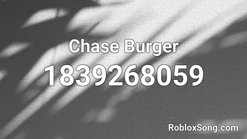 Chase Burger Roblox ID