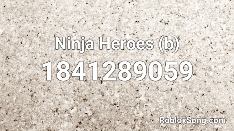 Ninja Heroes B Roblox Id Roblox Music Codes - roblox ninja heroes