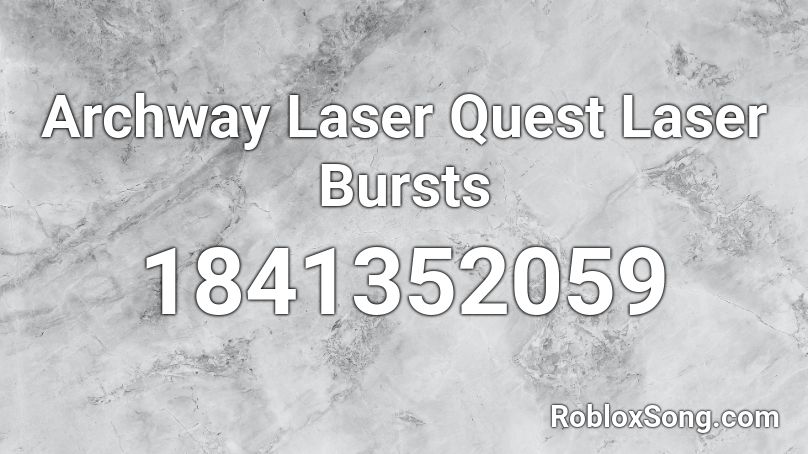 Archway Laser Quest Laser Bursts Roblox ID