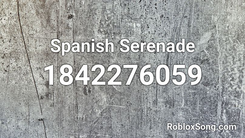 Spanish Serenade Roblox ID