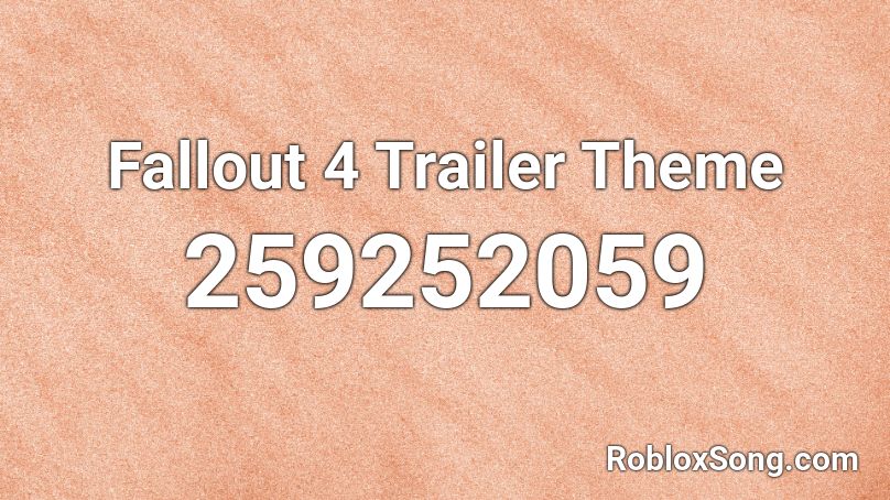 Fallout 4 Trailer Theme Roblox ID