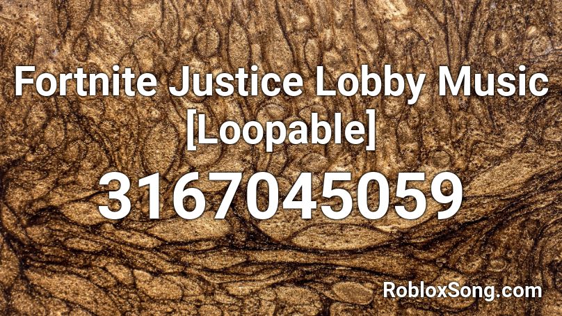 Fortnite Justice Lobby Music [Loopable] Roblox ID