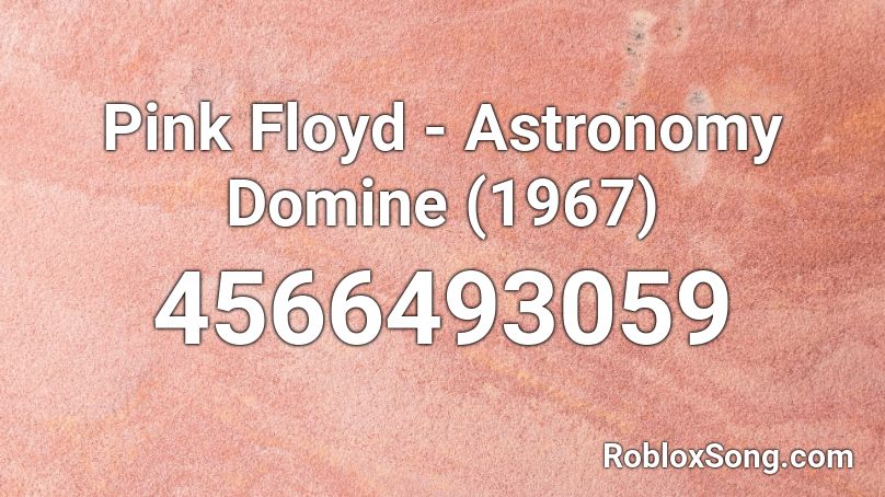 Pink Floyd -  Astronomy Domine (1967) Roblox ID