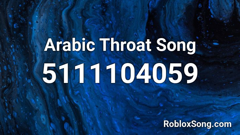 Arabic Throat Song Roblox ID