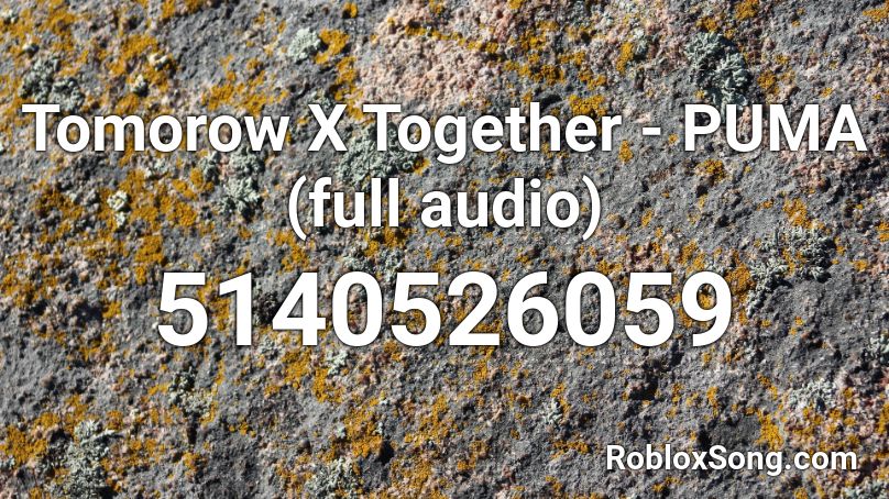 Tomorow X Together - PUMA (full audio) Roblox ID