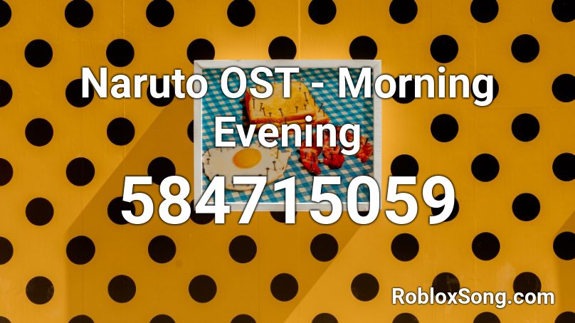 Naruto OST - Morning   Evening Roblox ID
