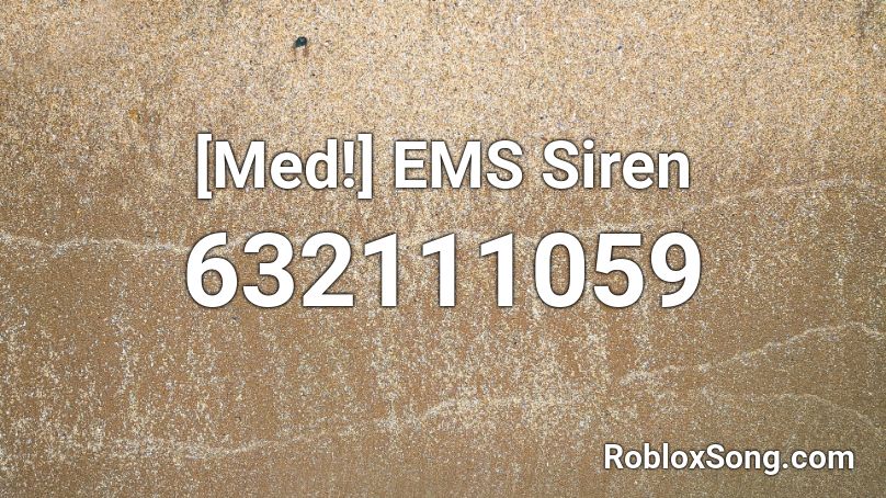 [Med!] EMS Siren Roblox ID
