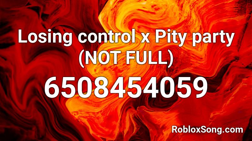 Losing Control X Pity Party Not Full Roblox Id Roblox Music Codes - roblox pity party song id