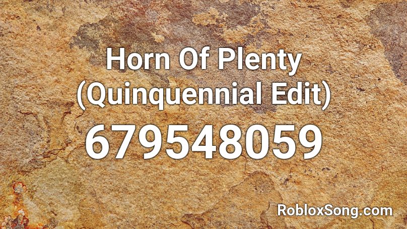 Horn Of Plenty (Quinquennial Edit) Roblox ID