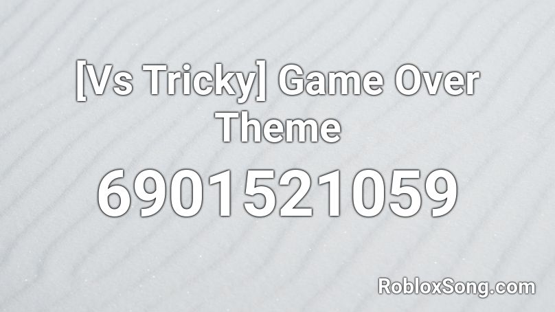 [Vs Tricky] Game Over Theme Roblox ID - Roblox music codes