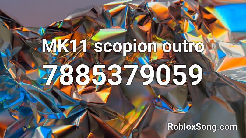 MK11 scopion outro Roblox ID