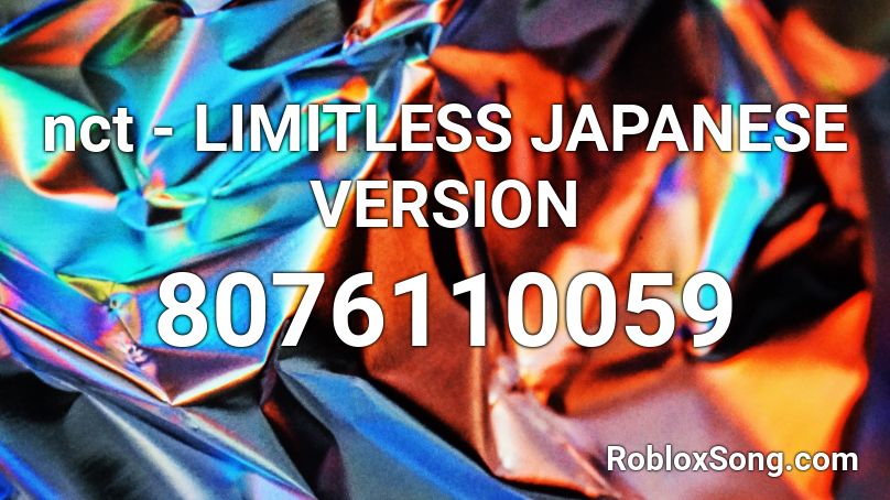 LIMITLESS JAPANESE VERSION | NCT Roblox ID