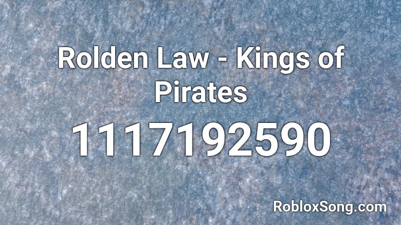 Rolden Law - Kings of Pirates Roblox ID