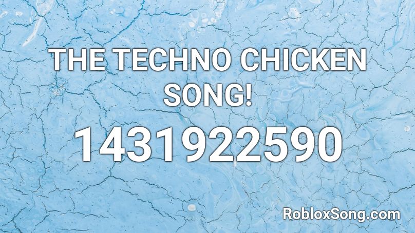 THE TECHNO CHICKEN SONG!  Roblox ID
