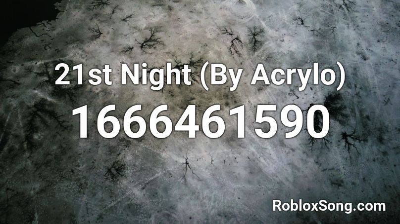 21st Night (By Acrylo) Roblox ID
