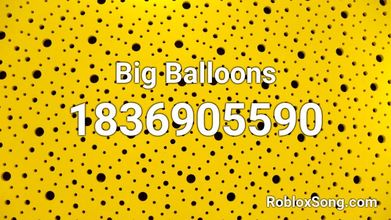 Big Balloons Roblox ID