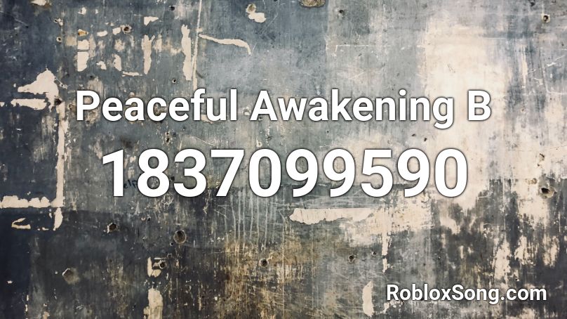 Peaceful Awakening B Roblox ID