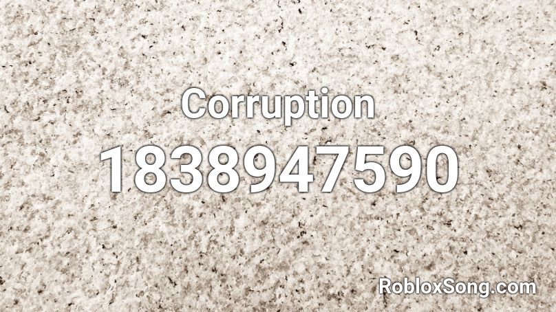 Corruption Roblox ID