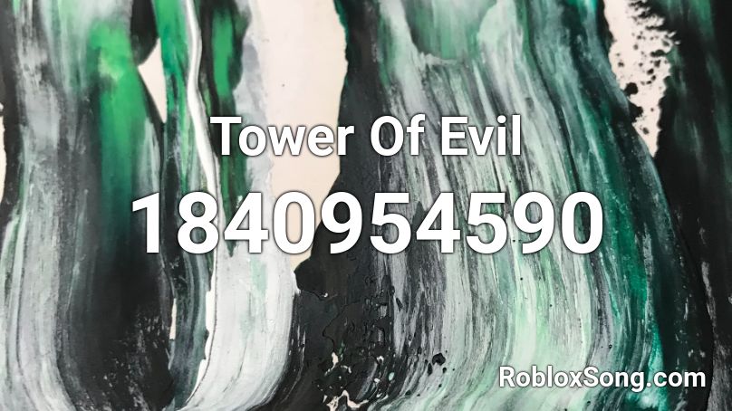 Tower Of Evil Roblox ID