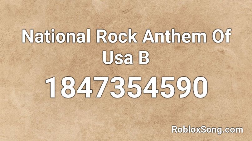 National Rock Anthem Of Usa  B Roblox ID