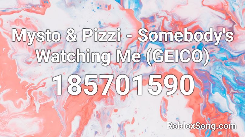 Mysto & Pizzi - Somebody's Watching Me (GEICO) Roblox ID