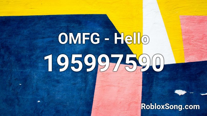 OMFG - Hello Roblox ID