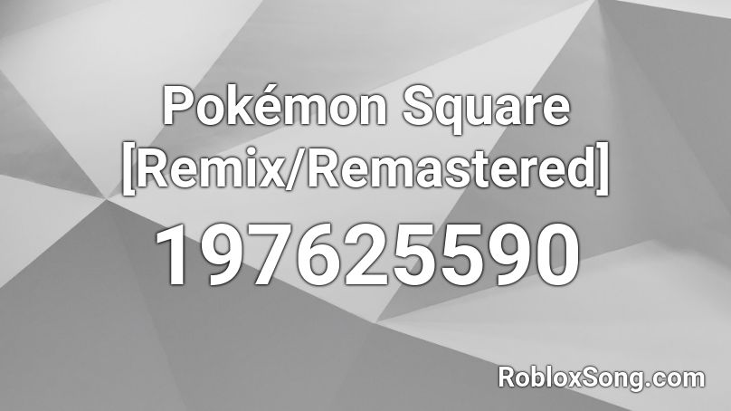 Pokémon Square [Remix/Remastered] Roblox ID