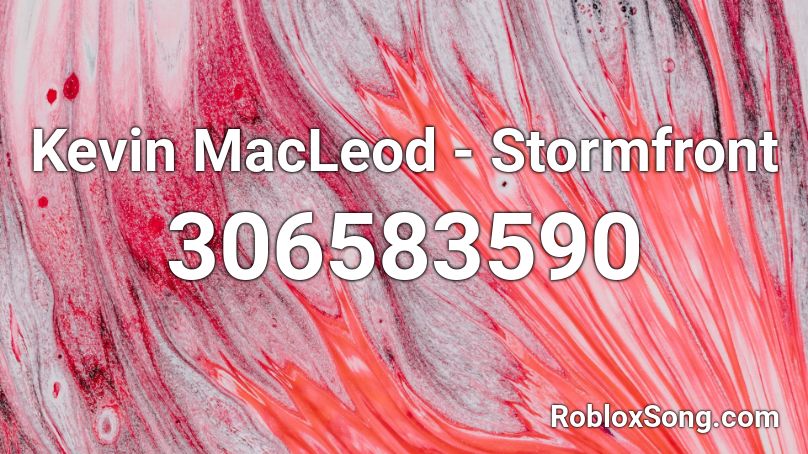 Kevin MacLeod - Stormfront Roblox ID