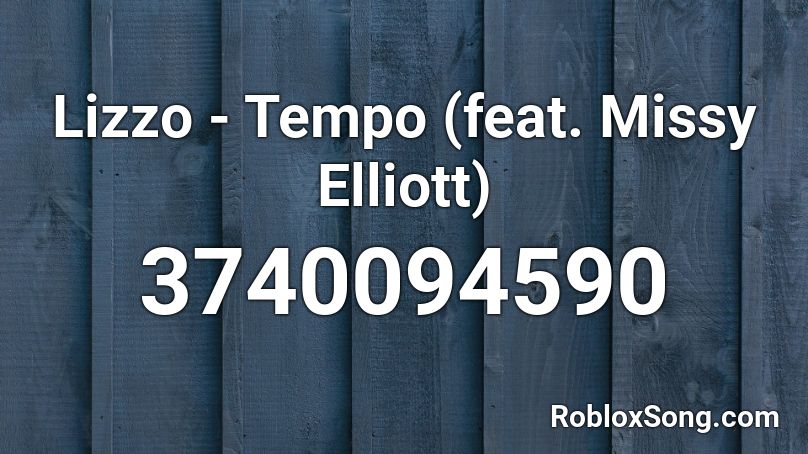 Lizzo - Tempo (feat. Missy Elliott) Roblox ID