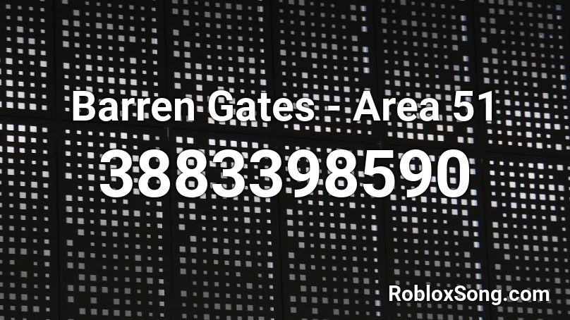 Barren Gates - Area 51 Roblox ID