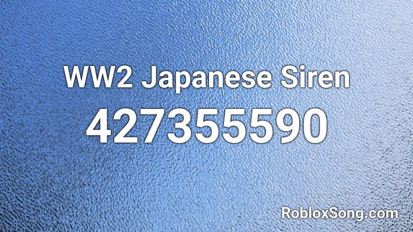 WW2 Japanese Siren Roblox ID